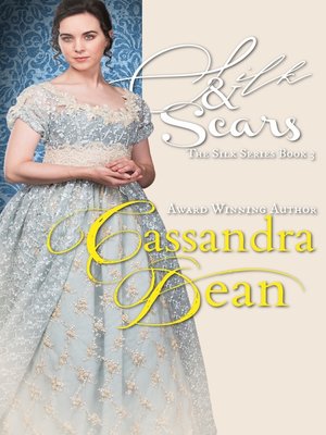 cover image of Silk & Scars (The Silk Series Book 3)